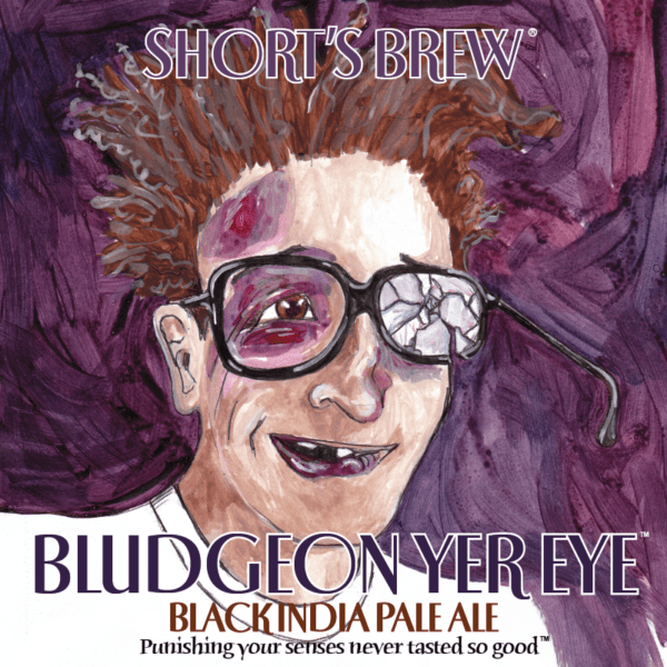 Bludgeon Yer Eye Short s Brewing Company